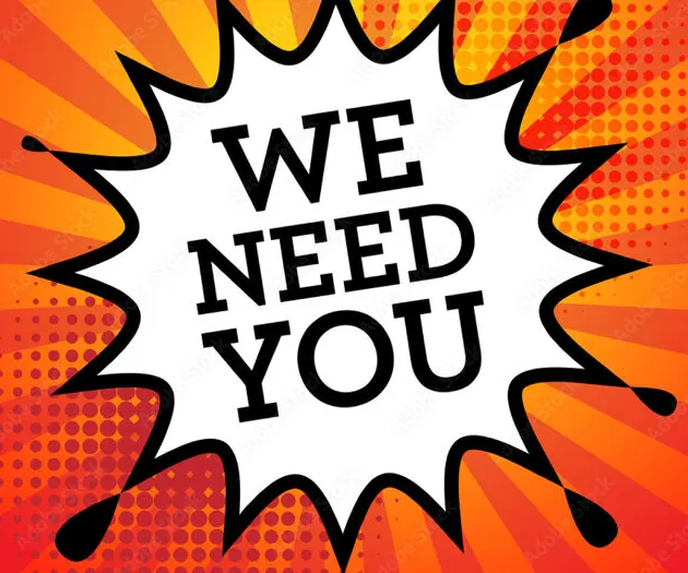 We need you