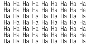 ha ha ha