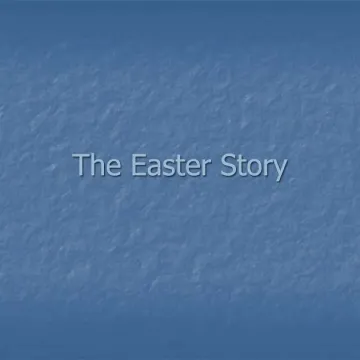 The Easter Story 2025