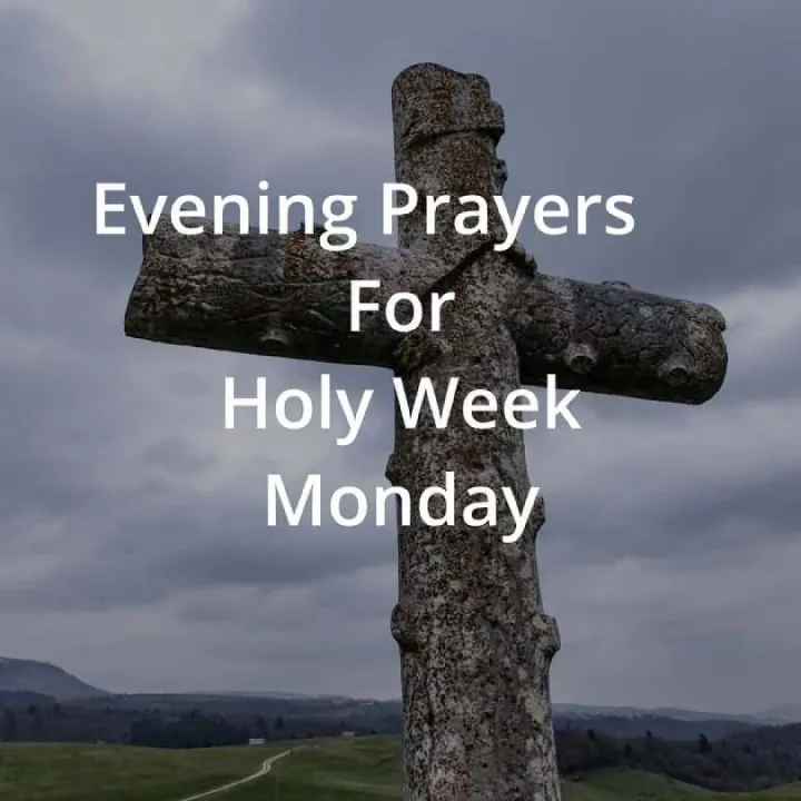 Monday Evening Prayers for Holy Week