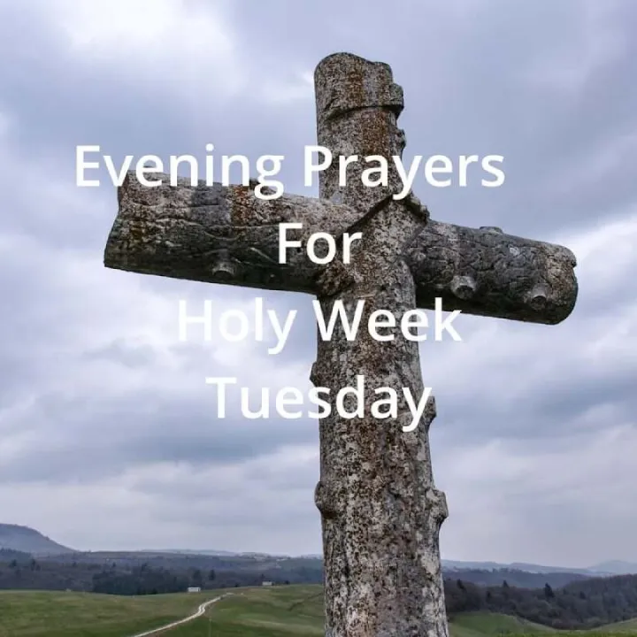 Evening Prayers for Holy Week &ndash; Tuesday