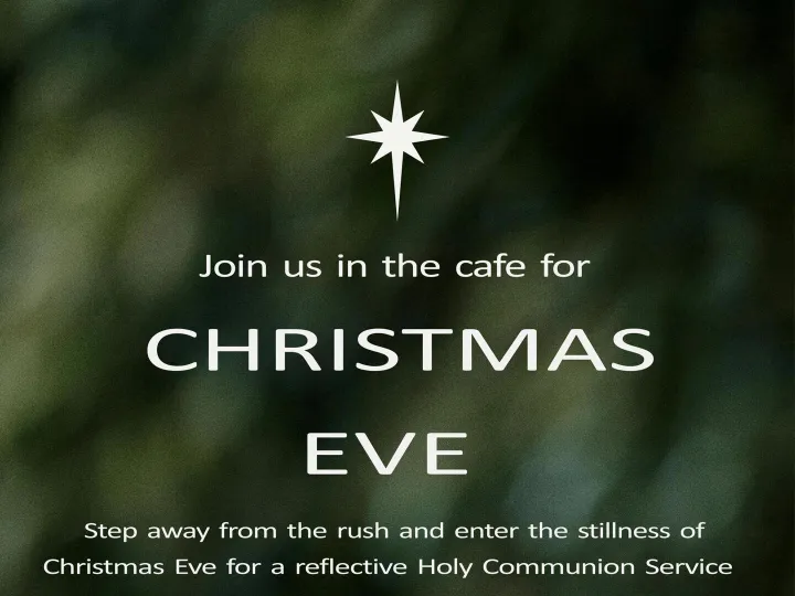 2025 &ndash; Pm &ndash; Christmas Eve Holy Communion