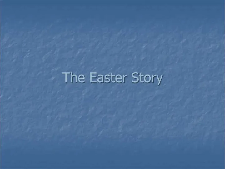 The Easter Story 2025